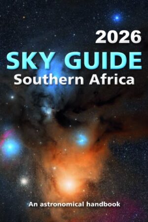 2026: Sky Guide Southern Africa: An astronomical handbook