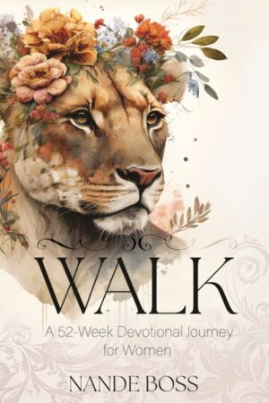 Walk: A 52-week devotional journey for women